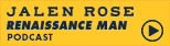 Introducing Jalen Rose Renaissance Man Podcast